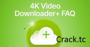 4K Video Downloader Plus v26.0 Crack + License Key Free Download 2026
